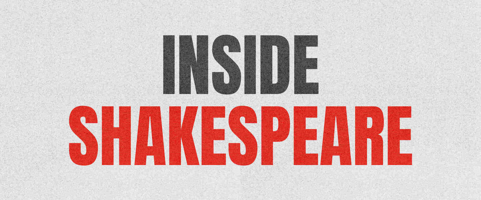 Inside Shakespeare