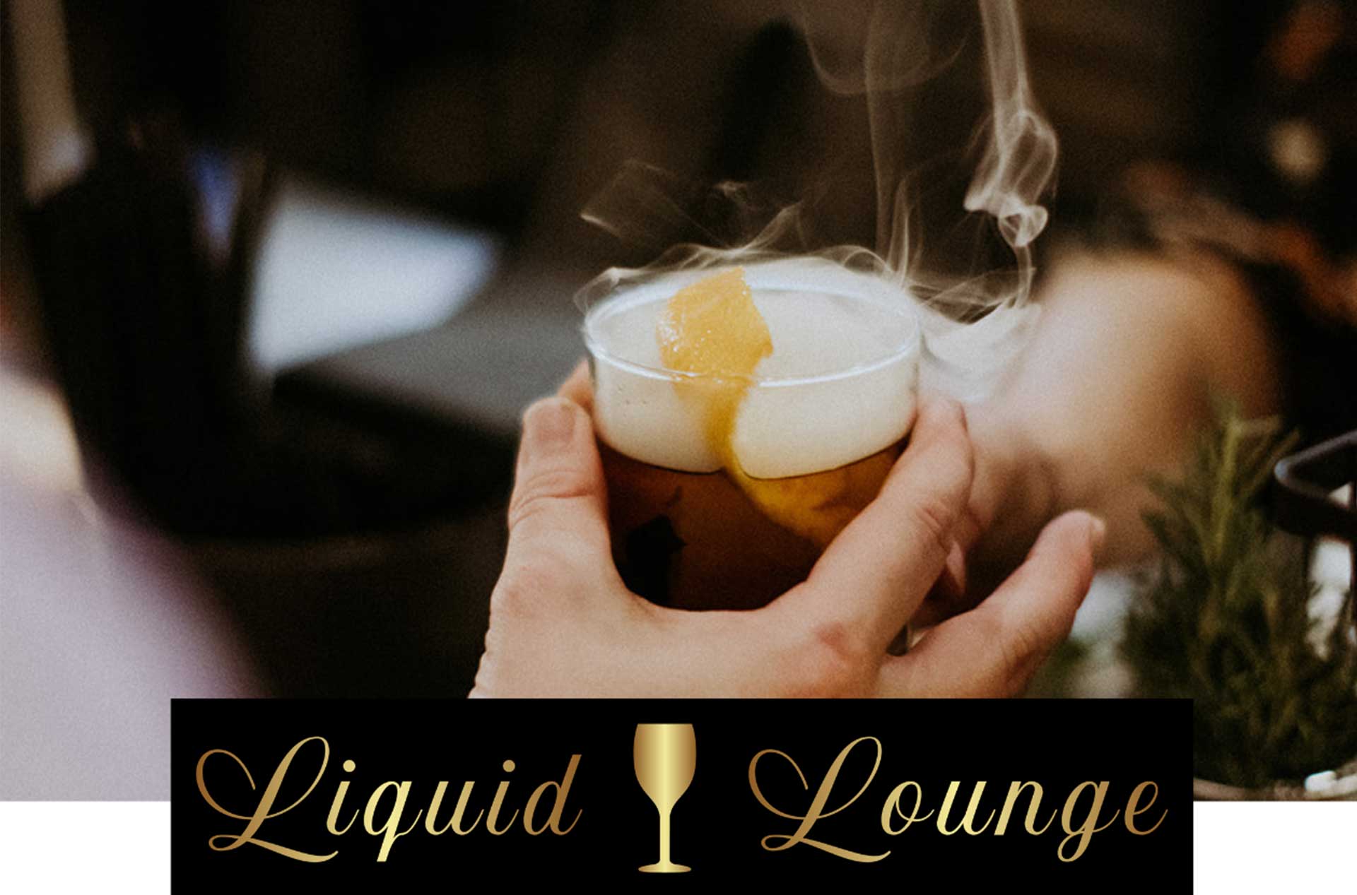 A hand holding a smoky craft cocktail garnished with a citrus peel, with the "Liquid Lounge" logo in gold script and a gold glass icon beneath the image.