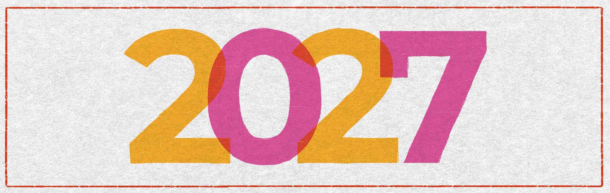 Pink and orange numbers “2027” centered on a textured light gray background with a thin red border around the edge